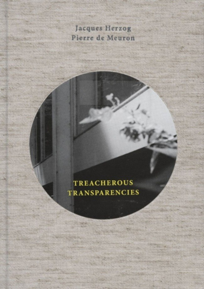 Treacherous Transparencies: Thoughts and Observations Triggered by a Visit to Farnsworth House