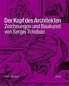 Head of the Architect Drawings and Architecture by Sergei Tchoban /  .     