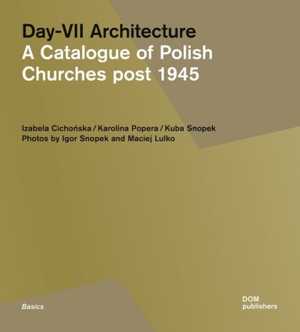 Архитектура седьмого дня. Польские костелы и храмы,  построенные после 1945 года