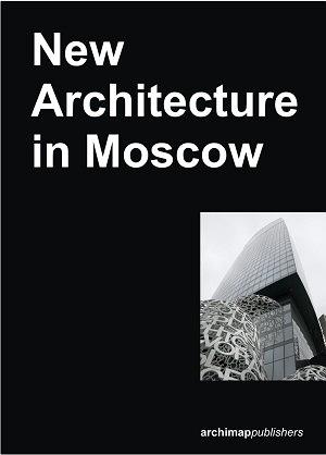 Neue Architektur in Moskau (New Architecture in Moscow)