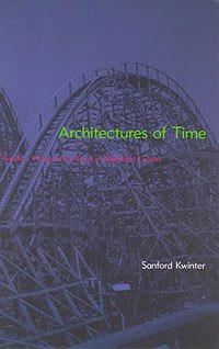 Architectures of Time: Toward a Theory of the Event in Modernist Culture ( )