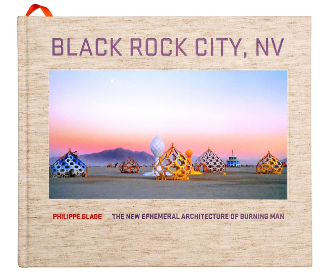 ������� ����� ������� ������ The New Ephemeral Architecture of Burning Man � Philippe Glade